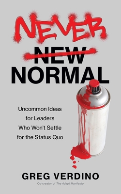 Imagen del vendedor de Never Normal: Uncommon Ideas for Leaders Who Won't Settle for the Status Quo (Paperback or Softback) a la venta por BargainBookStores