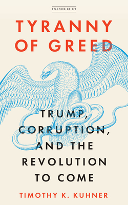 Imagen del vendedor de Tyranny of Greed: Trump, Corruption, and the Revolution to Come (Paperback or Softback) a la venta por BargainBookStores