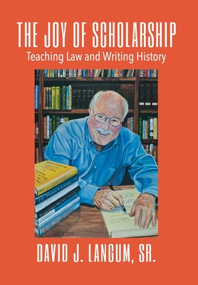 Bild des Verkufers fr The Joy of Scholarship: Teaching Law and Writing History (Hardback or Cased Book) zum Verkauf von BargainBookStores