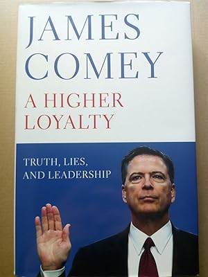 Seller image for A Higher Loyalty: Truth, Lies, and Leadership for sale by Versandantiquariat Jena