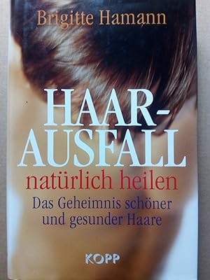 Bild des Verkäufers für Haarausfall natürlich heilen : das Geheimnis schöner und gesunder Haare zum Verkauf von Versandantiquariat Jena