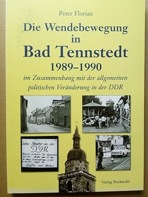 Seller image for Die Wendebewegung in Bad Tennstedt 1989-1990 - im Zusammenhang mit der allgemeinen politischen Vernderung in der DDR for sale by Versandantiquariat Jena