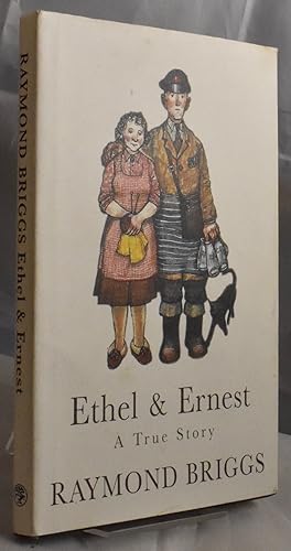 Imagen del vendedor de Ethel and Ernest. A True Story. First Edition. First Printing a la venta por Libris Books