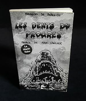 Image du vendeur pour LES DENTS DU PROGRES, La Mare Noire ( Bretagne Amoco Cadiz ) . mis en vente par Librairie Franck LAUNAI