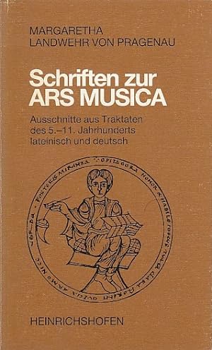 Schriften zur Ars musica : Ausschnitte aus Traktaten d. 5. - 11. Jh. ; lat. u. dt. / Margaretha L...