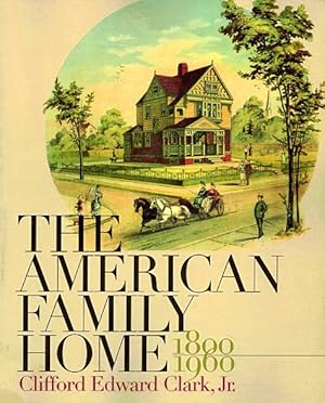 Bild des Verkufers fr The American Family Home, 1800-1960 zum Verkauf von LEFT COAST BOOKS