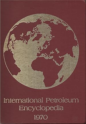 International Petroleum Encyclopedia 1970