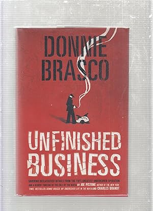 Bild des Verkufers fr Donnie Brasco: Unfinished Business (first edition, inscribed by Pistone) zum Verkauf von Old Book Shop of Bordentown (ABAA, ILAB)