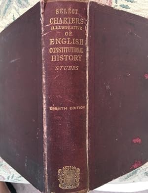 Select Charters and other Illustrations of English Constitutional History from the Earliest Times...