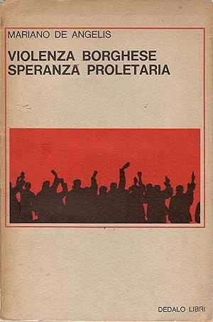 VIOLENZA BORGHESE SPERANZA PROLETARIA