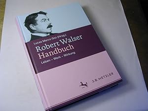 Immagine del venditore per Robert Walser Handbuch : Leben ? Werk ? Wirkung venduto da Antiquariat Fuchseck