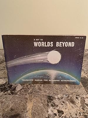 Seller image for A Key To World's Beyond: Telescope Manual for Beginning Astronomers for sale by Vero Beach Books
