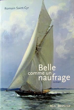 Seller image for Belle Comme Un Naufrage: Roman for sale by Livres Norrois