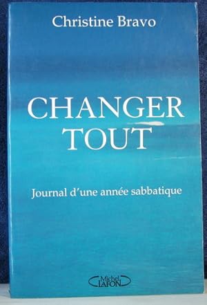 Changer Tout: Journal D'une Annee Sabbatique