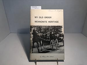 Seller image for My Old Order: Mennonite Heritage for sale by Reeve & Clarke Books (ABAC / ILAB)