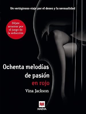 Imagen del vendedor de OCHENTA MELODAS DE PASIN EN ROJO - UN VERTIGINOSO VIAJE POR EL DESEO Y LA SENSUALIDAD. a la venta por Librera Smile Books