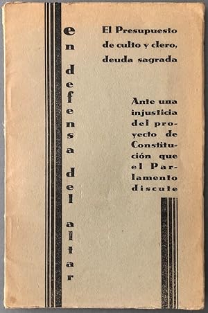 En defensa del altar: El presupuesto de culto y clero, deuda sagrada. Ante una injusticia del pro...
