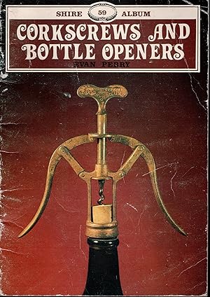 Seller image for Shire Publication: Corkscrews and Bottle Openers by Evan Perry -- No.59 -- 1980 for sale by Artifacts eBookstore