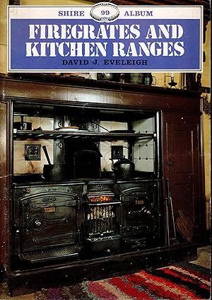 Shire Publication - Firegrates and Kitchen Ranges - No.99 - by David J Eveleigh