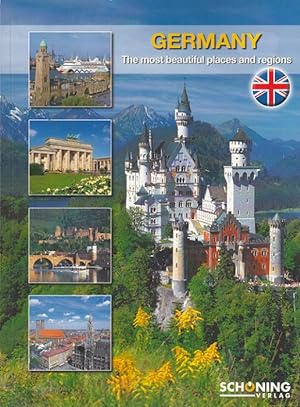 Seller image for Germany : the most beautiful places and regions. [Text: Thilo Vonderheide. Transl.: C. Watson. Concept and design: N. Arndt] for sale by Versandantiquariat Nussbaum