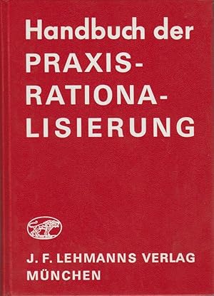 Seller image for Handbuch der Praxis-Rationalisierung : Mit zahlr. Tab., Formularen u. Vertragswerken. / Von Hans-Jrgen Frank-Schmidt u. Emil Heinz Graul for sale by Bcher bei den 7 Bergen