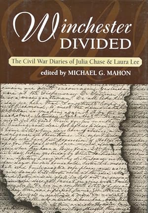 Bild des Verkufers fr Winchester Divided: The Civi War Diaries of Julia Chase & Laura Lee zum Verkauf von Austin's Antiquarian Books