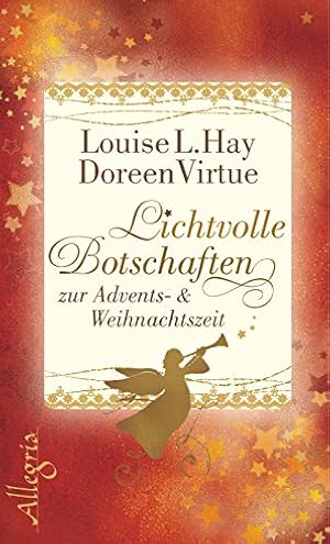 Seller image for Lichtvolle Botschaften zur Advents- und Weihnachtszeit. Aus dem Amerikanischen von Angelika Hansen, Karin Adrian und Thomas Grden. for sale by BOUQUINIST