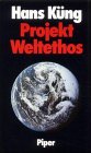 Projekt Weltethos. Mit einer Einleitung des Verfassers. Mit Anmerkungen.