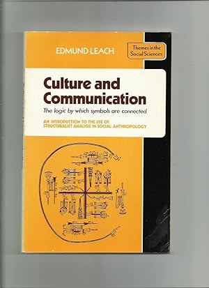 Culture and Communication, the Logic By Which Symbols are Connected: An Introduction to the Use o...