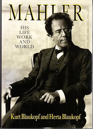 Bild des Verkufers fr Mahler. His Life, Work and World. Compiled and edited by Kurt Blaukopf and Herta Blaukopf with contributions by Zoltan Roman. With 49 illustrations. zum Verkauf von Centralantikvariatet