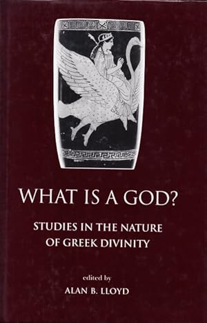 Bild des Verkufers fr What is a God? Studies in the Nature of Greek Divinity. zum Verkauf von Centralantikvariatet