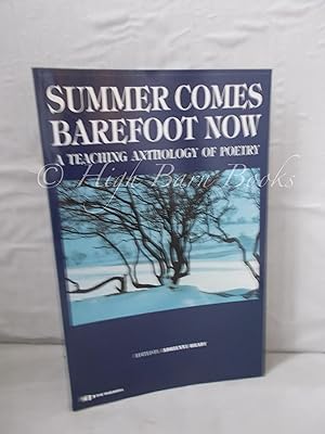 Summer Comes Barefoot Now: A Teaching Anthology of Poetry