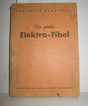 Image du vendeur pour Die groe Elektro-Fibel mis en vente par Antiquariat Zinnober