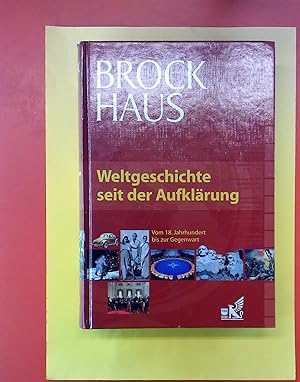 Bild des Verkufers fr Brockhaus Weltgeschichte seit der Aufklrung vom 18. Jahrhundert bis zur Gegenwart. zum Verkauf von biblion2