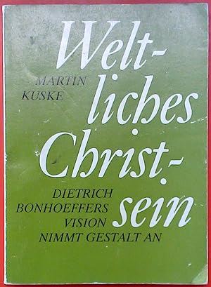 Bild des Verkufers fr Weltliches Christsein. Dietrich Bonhoeffers Vision nimmt Gestalt an. 1. Auflage. zum Verkauf von biblion2