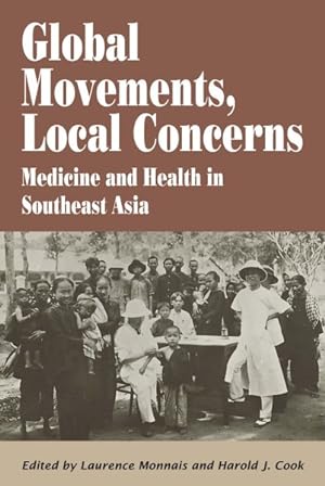Seller image for Global Movements, Local Concerns : Medicine and Health in Southeast Asia for sale by GreatBookPricesUK