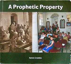 Imagen del vendedor de A PROPHETIC PROPERTY. Celebrating 150 Years of CMJ's work on Prophets Street Jerusalem a la venta por Earth's Magic
