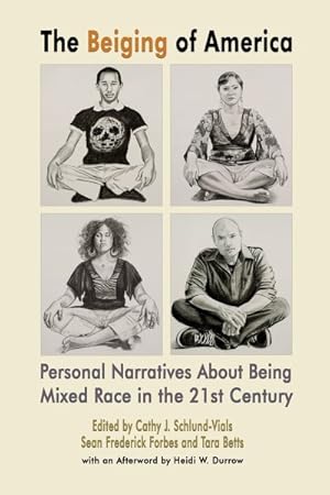 Imagen del vendedor de Beiging of America : Personal Narratives About Being Mixed Race in the 21st Century a la venta por GreatBookPricesUK