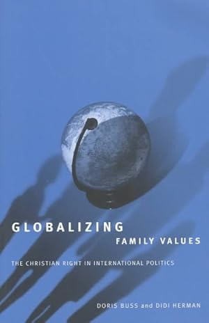 Seller image for Globalizing Family Values : The Christian Right in International Politics for sale by GreatBookPrices