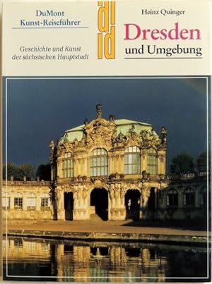 Dresden und Umgebung; Geschichte und Kunst der sächsischen Hauptstadt