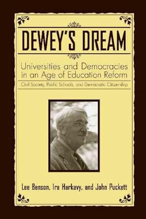 Imagen del vendedor de Dewey's Dream : Universities and Democracies in an Age of Education Reform: Civil Society , Public Schools, and Democratic Citizenship a la venta por GreatBookPrices