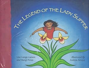 Seller image for THE LEGEND OF THE LADY SLIPPER: An Ojibwe Tale for sale by Nanny's Web