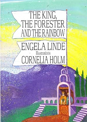 Seller image for THE KING, THE FORESTER AND THE RAINBOW for sale by Nanny's Web