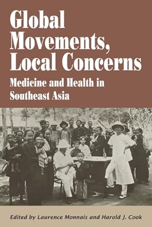 Seller image for Global Movements, Local Concerns : Medicine and Health in Southeast Asia for sale by GreatBookPricesUK