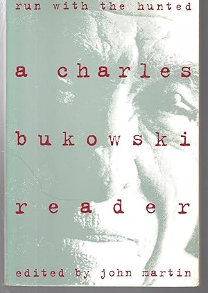 Seller image for Run With the Hunted: A Charles Bukowski Reader for sale by EdmondDantes Bookseller