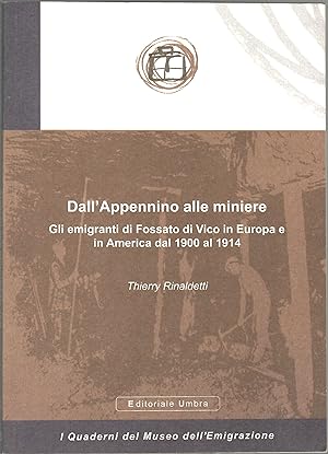 DALLAPPENNINO ALLE MINIERE gli emigranti di Fossato di Vico in Europa e in America dal 1900 al 1914