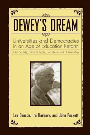 Seller image for Dewey's Dream : Universities and Democracies in an Age of Education Reform: Civil Society , Public Schools, and Democratic Citizenship for sale by GreatBookPrices