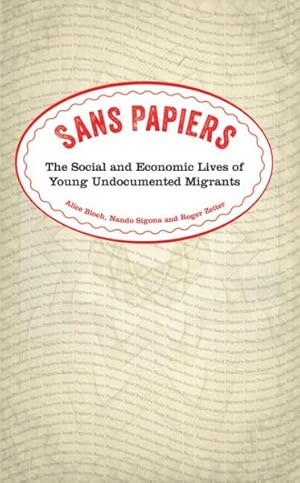 Imagen del vendedor de Sans Papiers : The Social and Economic Lives of Undocumented Migrants a la venta por GreatBookPrices