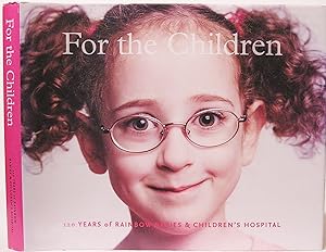 For the Children: 120 Years of Rainbow Babies and Children's Hospital