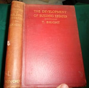 The Development of Building Estates: A Practical Handbook for the Use of Surveyors, Agents, Lando...